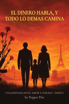 El Dinero Habla, Y Todo Lo Demás Camina (Spanish Edition)