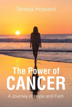 Paperback The Power of Cancer: A Journey of Hope and Faith Book