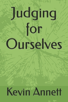 Paperback Judging for Ourselves: The Witness of Peter Annett Book