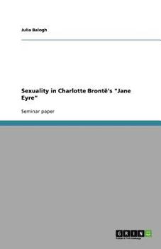 Sexuality in Charlotte Brontë's "Jane Eyre"