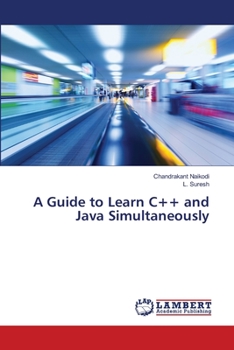 Paperback A Guide to Learn C++ and Java Simultaneously Book
