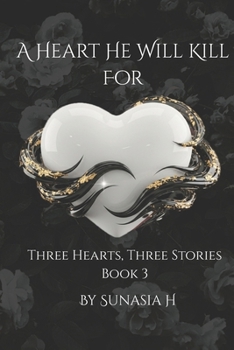 Paperback A Heart He Will Kill For (Three Hearts, Three Stories) Book