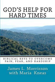 Paperback God's Help for Hard Times: Biblical Keys to Overcome Pain, Fear, and Hardship Book