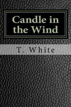 The Candle in the Wind - Book #4 of the Once and Future King