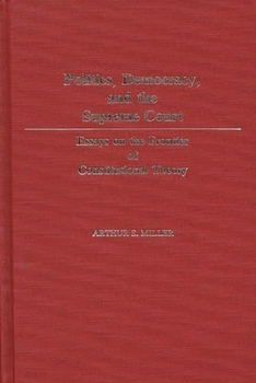 Hardcover Politics, Democracy, and the Supreme Court: Essays on the Frontier of Constitutional Theory Book