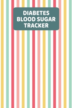 Paperback Diabetes Blood Sugar Tracker: Daily Blood Glucose Log Book (2 Years) For Women And Teen Girls - Stripes Book