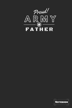Paperback Proud Army Father: Proud Army Gift Journal/Notebook, Military Gift Notebook Blank Lined Ruled 6x9 100 Pages Book