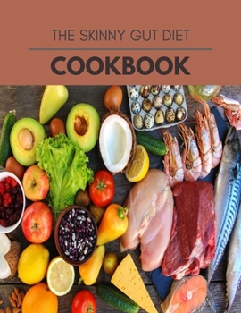 Paperback The Skinny Gut Diet Cookbook: Reset Your Metabolism with a Clean Ketogenic Diet Book