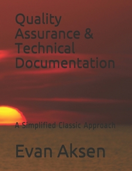 Paperback Quality Assurance & Technical Documentation: A Simplified Classic Approach Book