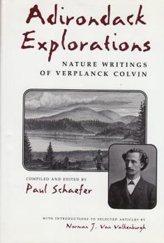 Hardcover Adirondack Explorations: Nature Writings of Verplanck Colvin Book