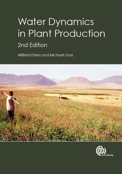 Paperback Water Dynamics in Plant Production / Wilfried Ehlers, University of Geottingen, Germany and Michael Goss, University of Guelph, Canda Book