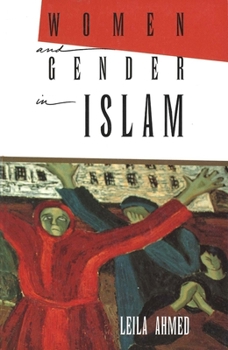 Paperback Women and Gender in Islam: Historical Roots of a Modern Debate Book