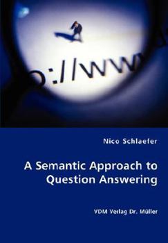 Paperback A Semantic Approach to Question Answering Book