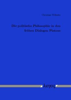 Paperback Die Politische Philosophie in Den Fruhen Dialogen Platons [German] Book