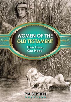 Paperback Women of the Old Testament: Their Lives, Our Hope Book