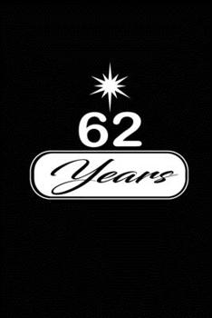62 years: funny and cute blank lined journal Notebook, Diary, planner Happy 62nd sixty-second Birthday Gift for sixty two year old daughter, son, boyfriend, girlfriend, men, women, wife and husband