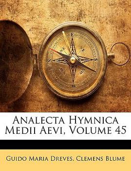 Paperback Analecta Hymnica Medii Aevi, Volume 45 [Latin] Book