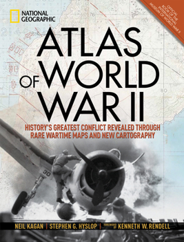 Hardcover Atlas of World War II: History's Greatest Conflict Revealed Through Rare Wartime Maps and New Cartography Book
