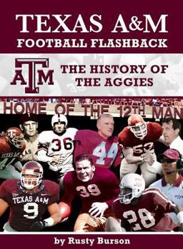Paperback Texas A&m Football Flashback: The History of the Aggies Book