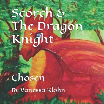 Paperback Scorch & The Dragon Knight: Chosen Book