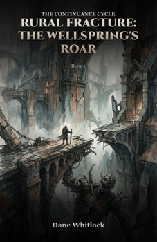 Paperback Rural Fracture: The Wellspring's Roar, Book 1 Book