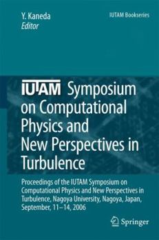 Hardcover Iutam Symposium on Computational Physics and New Perspectives in Turbulence: Proceedings of the Iutam Symposium on Computational Physics and New Persp Book
