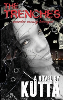 Paperback The Trenches: Murder, Money, Betrayal Book