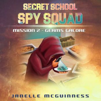 Paperback Mission 2: Germs Galore: A Fun Rhyming Spy Mystery Picture Book for Ages 4-6 (Secret School Spy Squad) Book