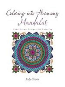 Paperback Coloring into Harmony Mandalas: Hand Drawn Designs for Coloring Book