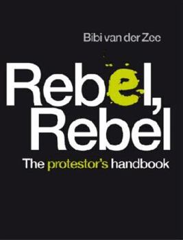 Paperback Rebel, Rebel: The Protestor's Handbook Book