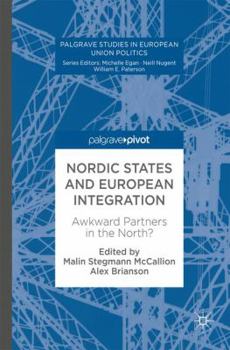 Hardcover Nordic States and European Integration: Awkward Partners in the North? Book