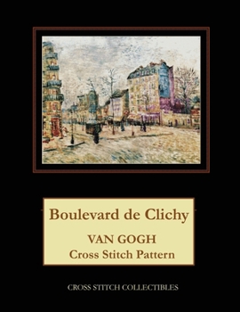 Paperback Boulevard de Clichy: Van Gogh Cross Stitch Pattern Book