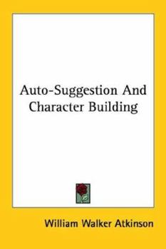 Paperback Auto-Suggestion And Character Building Book
