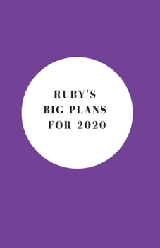 Paperback Ruby's Big Plans For 2020 - Notebook/Journal/Diary - Personalised Girl/Women's Gift - Christmas Stocking/Party Bag Filler - 100 lined pages (Purple) Book