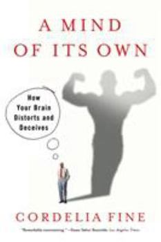 Paperback Mind of Its Own: How Your Brain Distorts and Deceives Book