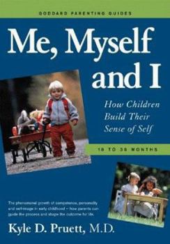 Hardcover Me, Myself, and I: How Children Build Their Sense of Self: 18-36 Months Book