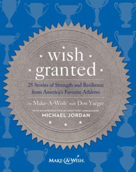 Hardcover Wish Granted: 25 Stories of Strength and Resilience from America's Favorite Athletes Book