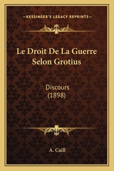 Paperback Le Droit De La Guerre Selon Grotius: Discours (1898) [French] Book