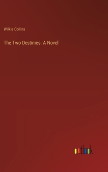 The Two Destinies. A Novel