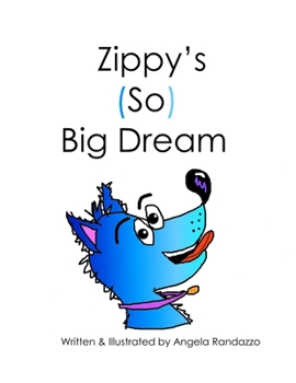 ZIPPY'S (SO) BIG DREAM