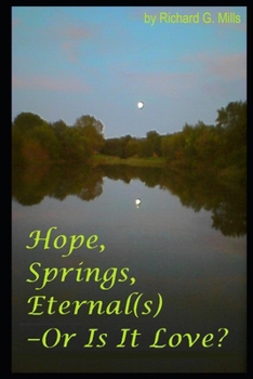 Paperback Hope, Springs, Eternal(s) -Or Is It Love? Book