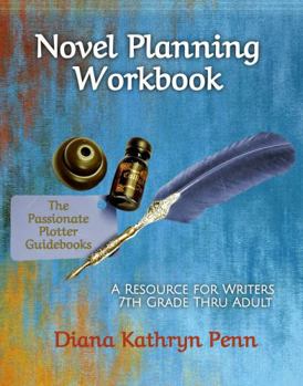 Paperback Novel Planning Workbook: The Passionate Plotter Guidebooks (The Passionate Plotter Guidebook Series) Book