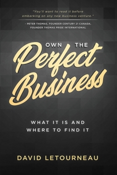 Paperback Own the Perfect Business: What it is and Where to Find it Book