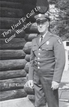 Paperback They Used to Call Us Game Wardens Book