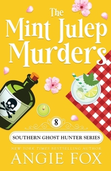 The Mint Julep Murders - Book #8 of the Southern Ghost Hunter Mysteries