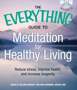 Paperback The Everything Guide to Meditation for Healthy Living with CD: Reduce Stress, Improve Health, and Increase Longevity Book