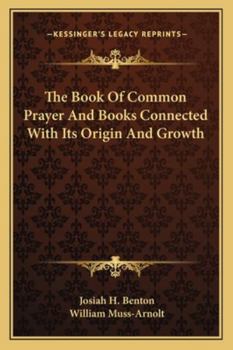Paperback The Book Of Common Prayer And Books Connected With Its Origin And Growth Book