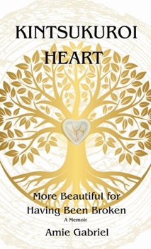 Hardcover Kintsukuroi Heart: More Beautiful for Having Been Broken [Large Print] Book