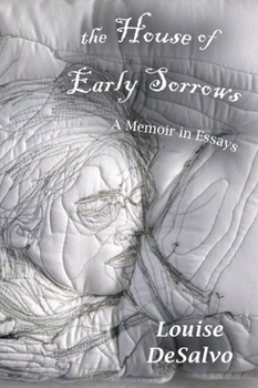 Paperback The House of Early Sorrows: A Memoir in Essays Book