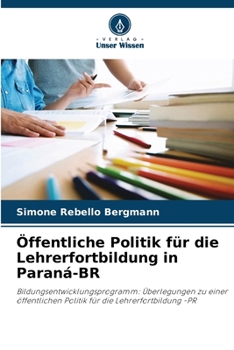 Paperback Öffentliche Politik für die Lehrerfortbildung in Paraná-BR [German] Book